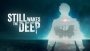 Still Wakes the Deep System Requirements